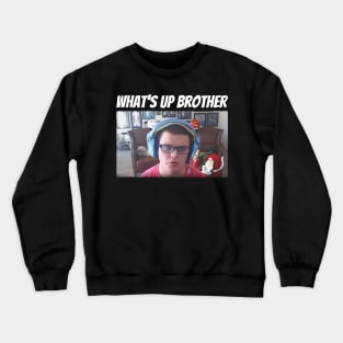 Sketch What's Up Brother Crewneck Sweatshirt